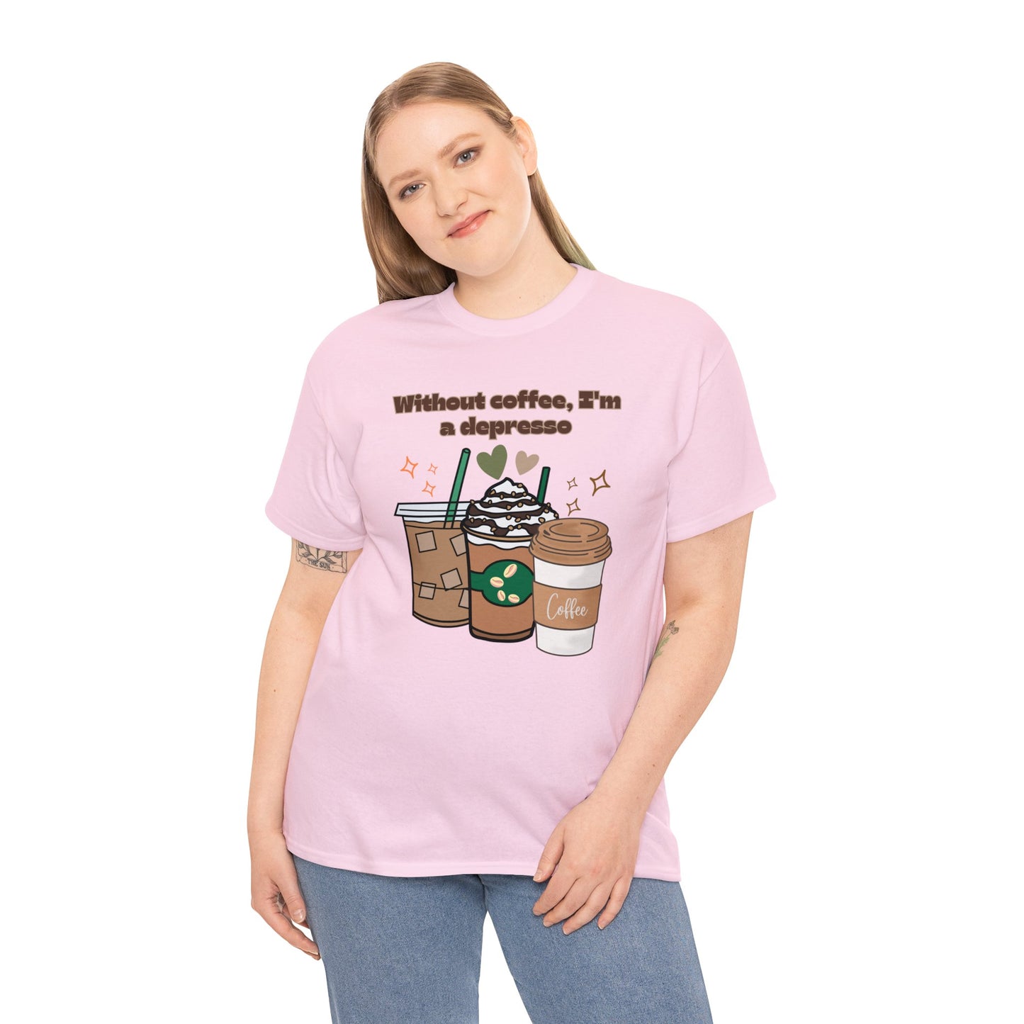 Best Unisex Coffee T-Shirt "Without coffee, I'm a Depresso"