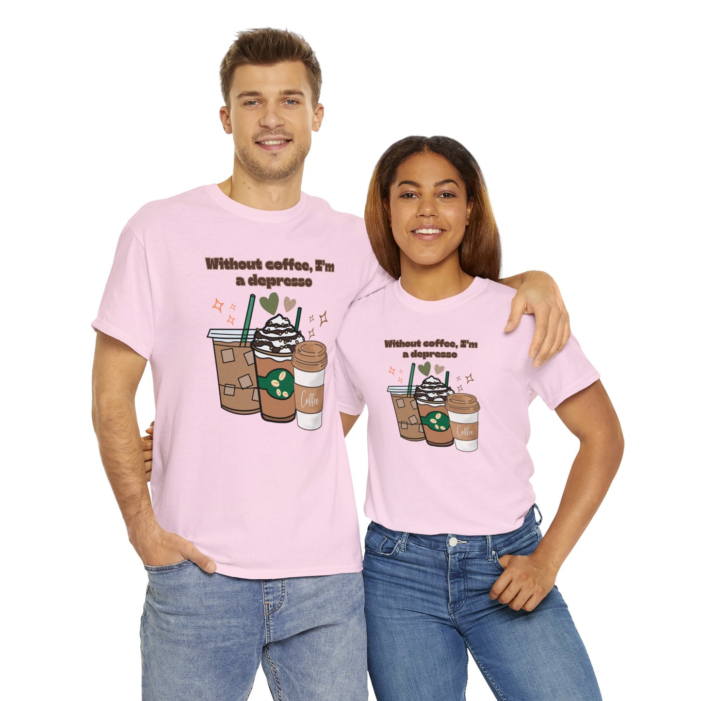 Best Unisex Coffee T-Shirt "Without coffee, I'm a Depresso"