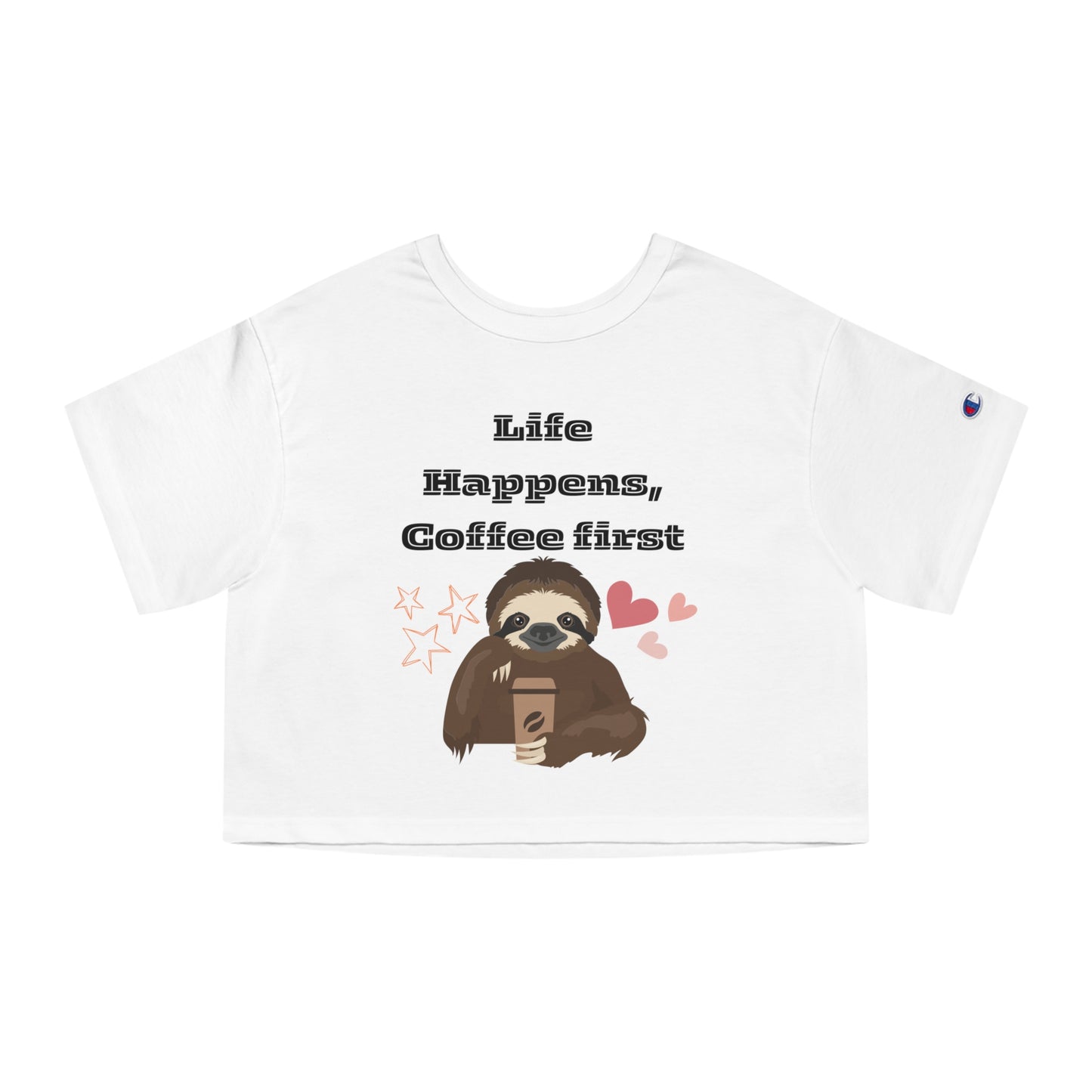 Best Champion Coffee Cropped T-Shirt "Life Happens, Coffee First"
