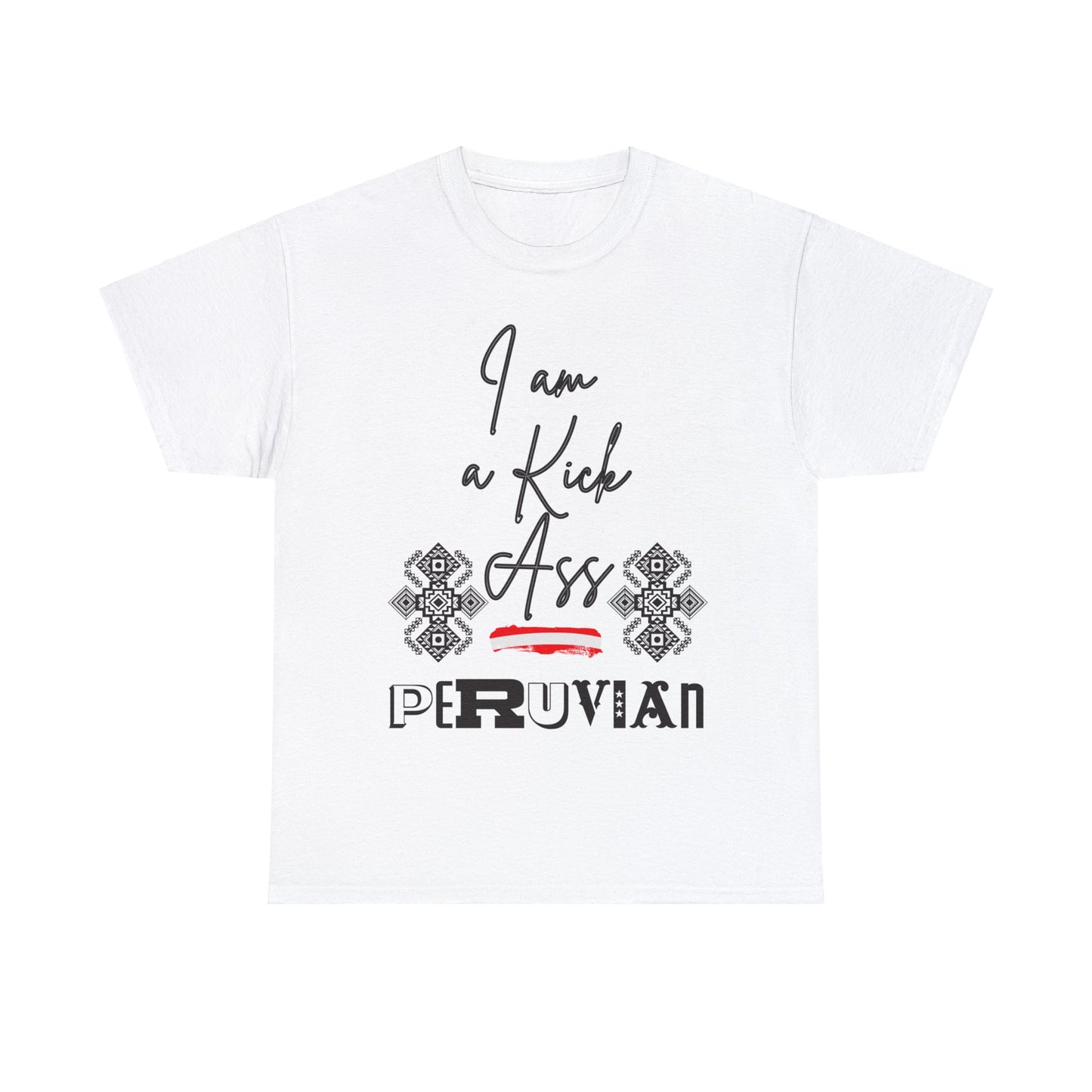 Best Peruvian Unisex T-Shirt "Kick Ass"