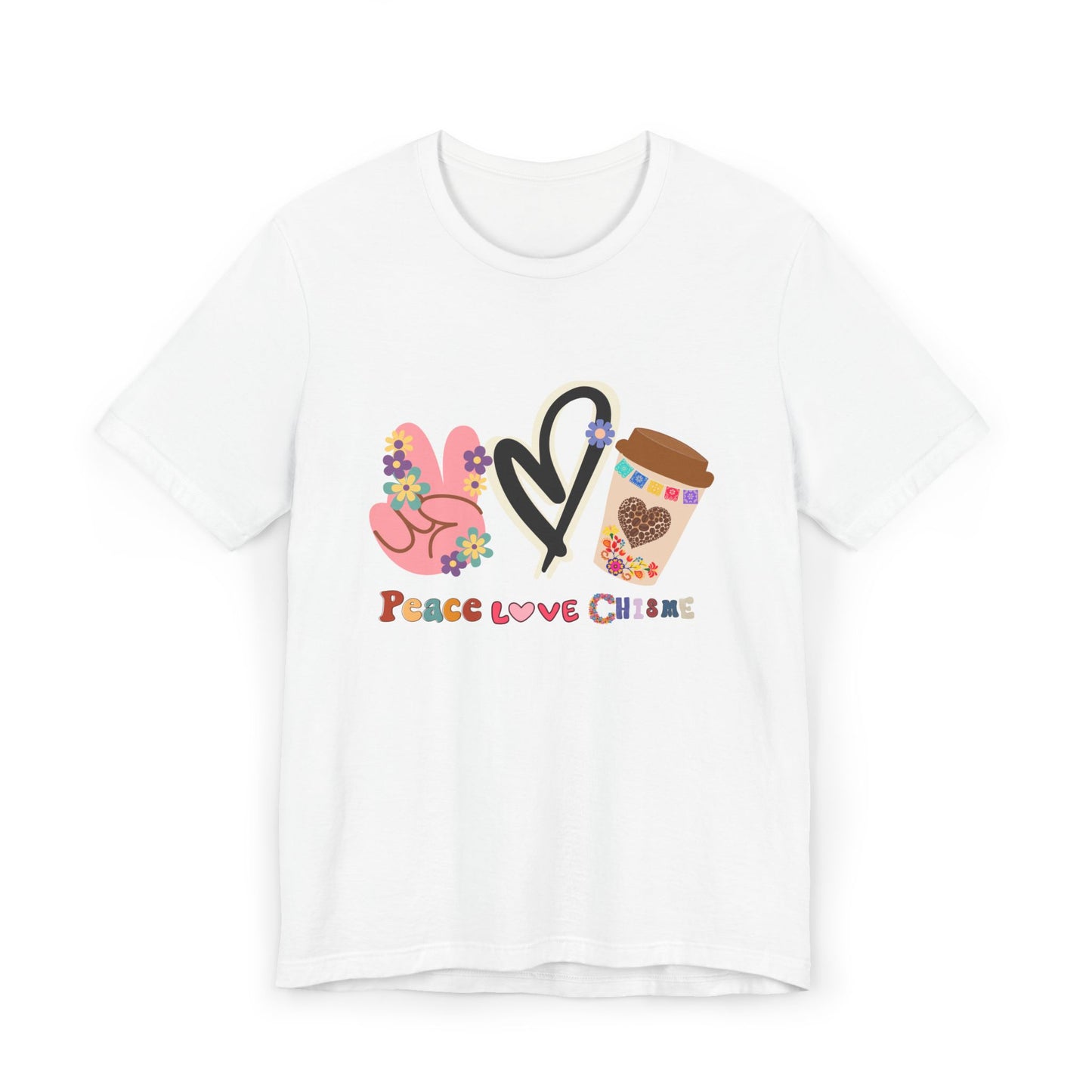 Peace Love Chisme T-Shirt β Fun Coffee Graphic Tee for Everyday Vibes (USA Shipping)