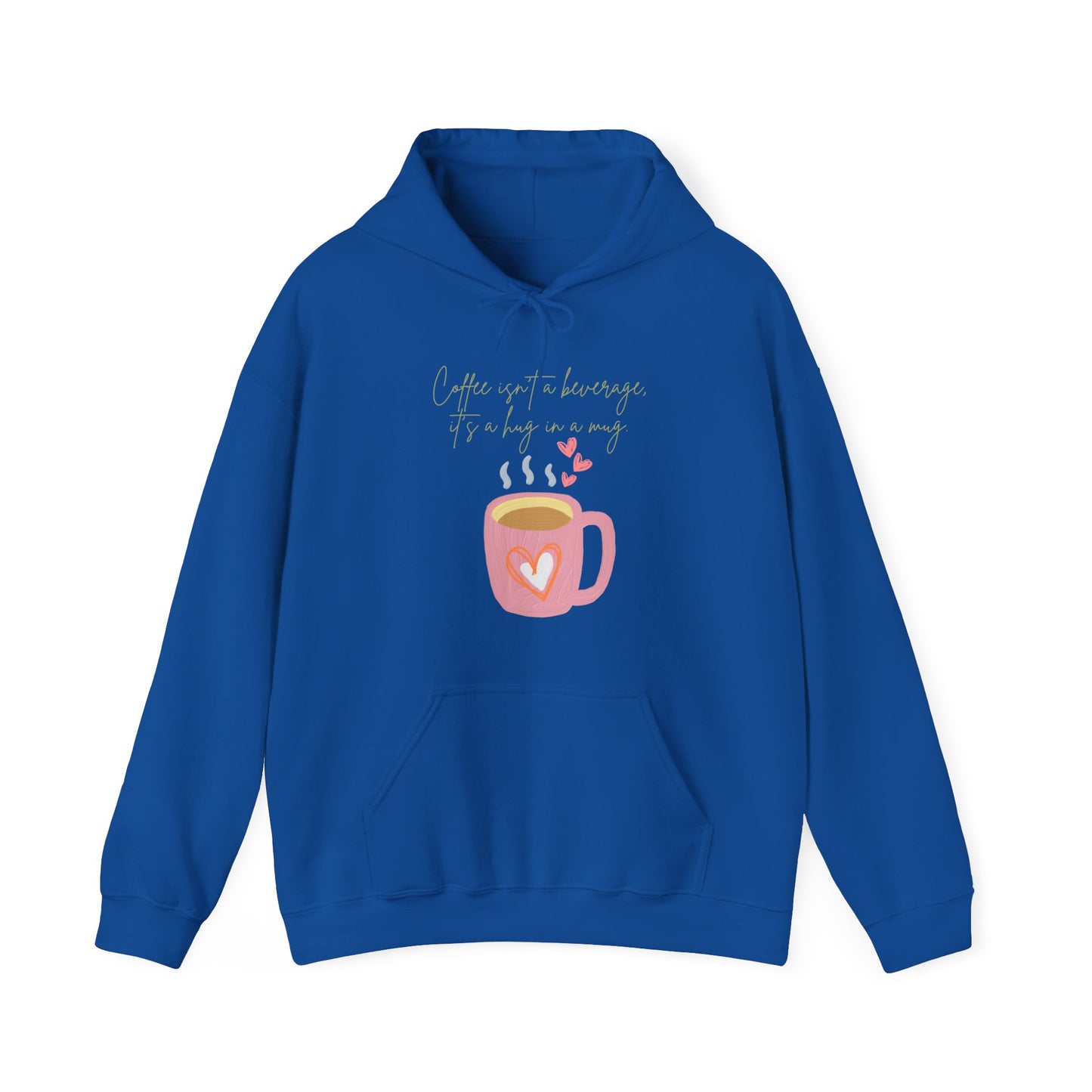 Coffee Isn’t a Beverage, It’s a Hug in a Mug Hoodie (Unisex) – Cozy Coffee Quote Sweatshirt for Coffee Lovers (USA Only)