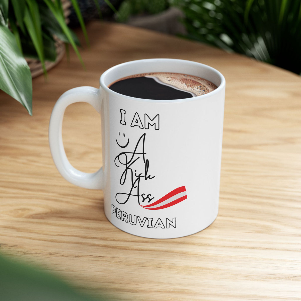 Best Peruvian Ceramic Coffee Mug "Kick Ass Peruvian"