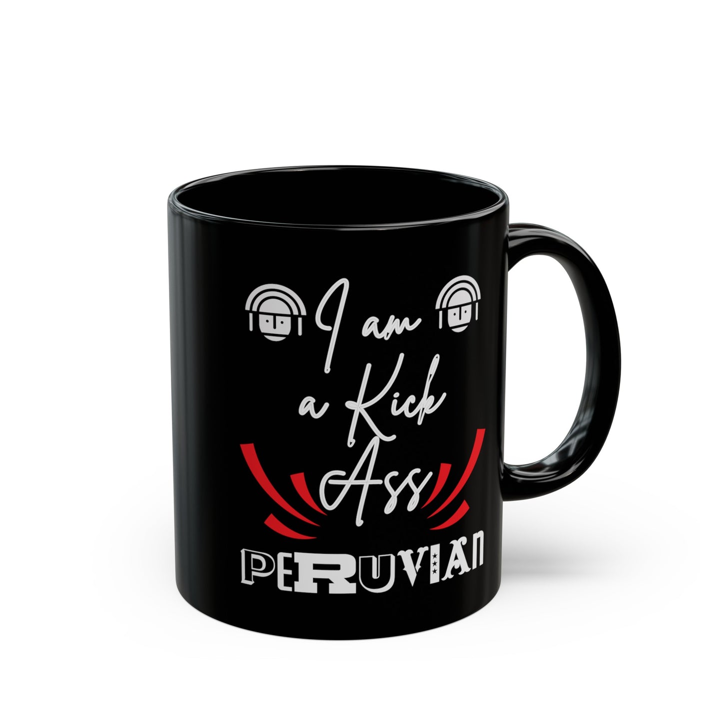 Best Peruvian Coffee Black Mug (11oz, 15oz) "Kick Ass "