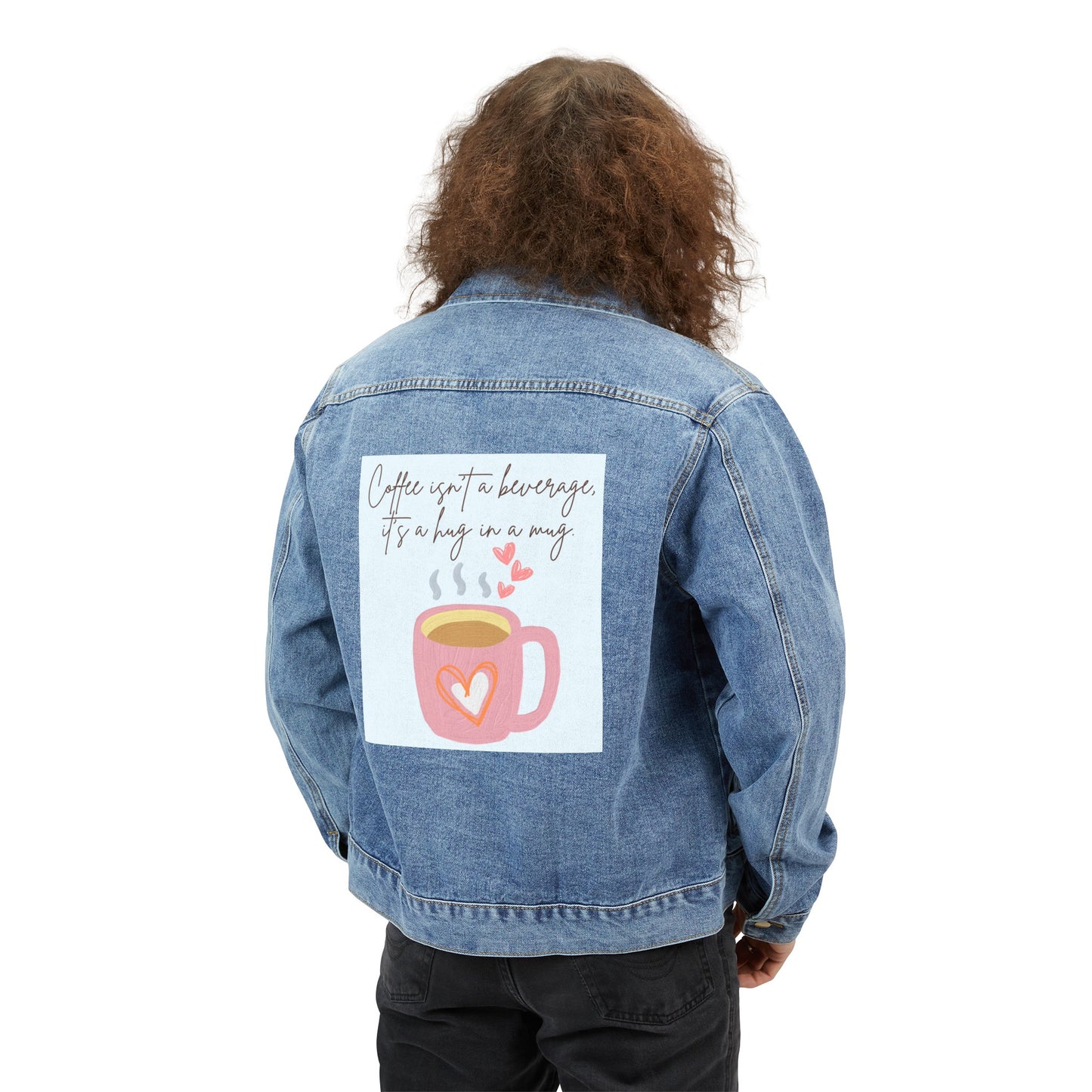 Best Coffee Men's Denim Jacket "Coffee isn't a beverage, it's a Hug in a Mug"