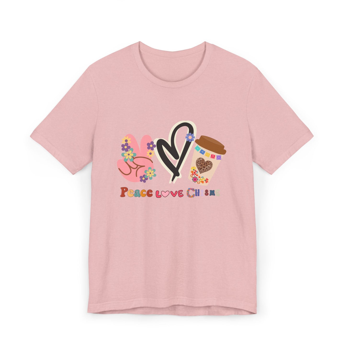 Peace Love Chisme T-Shirt β Fun Coffee Graphic Tee for Everyday Vibes (USA Shipping)