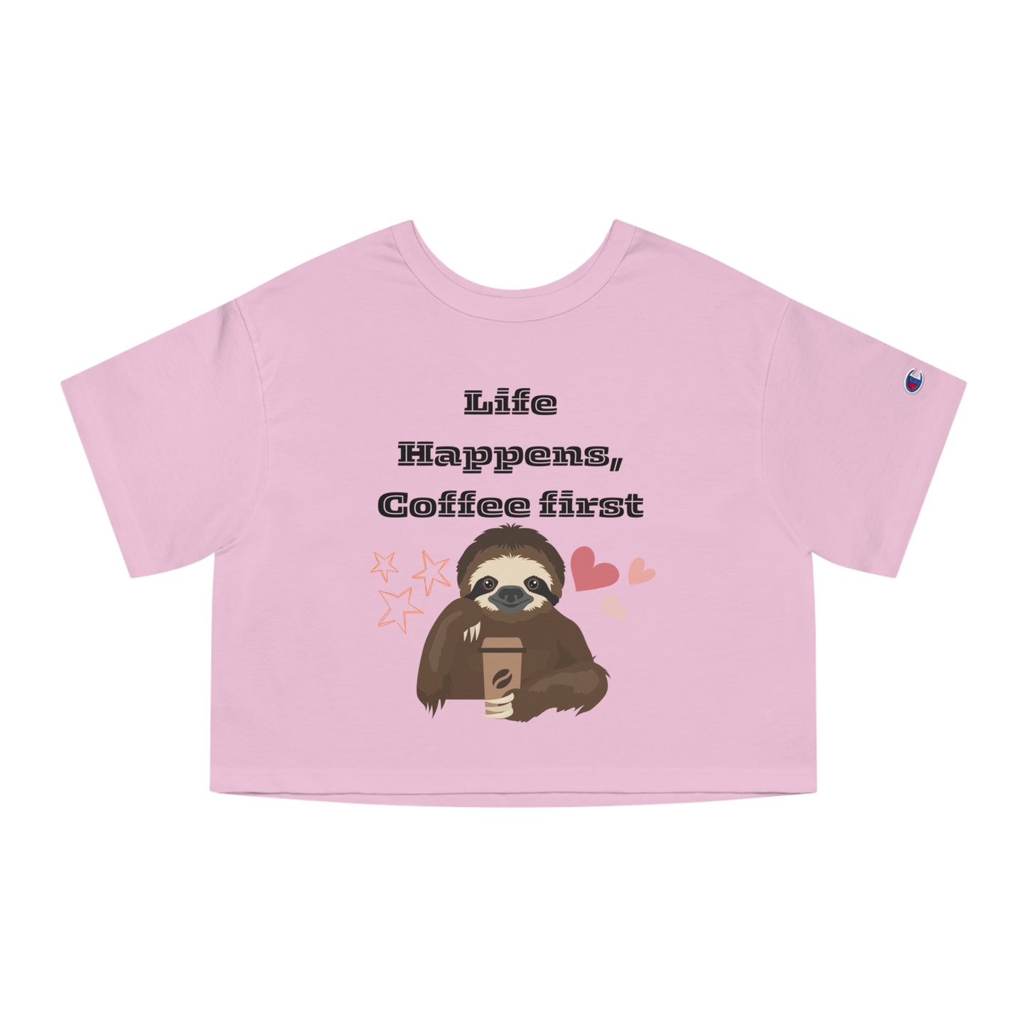 Best Champion Coffee Cropped T-Shirt "Life Happens, Coffee First"