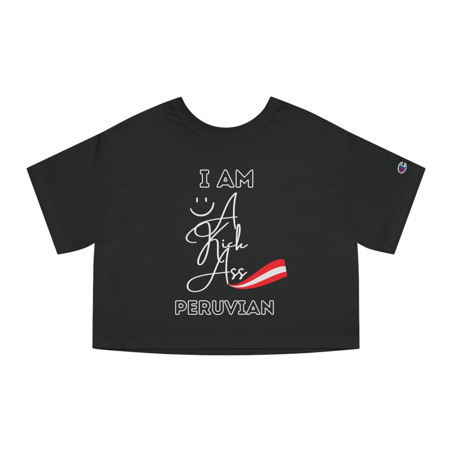 Best Champion Cropped T-Shirt "A Kick Ass Peruvian"