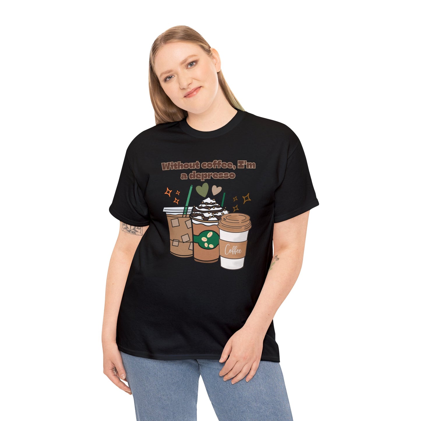 Best Unisex Coffee T-Shirt "Without coffee, I'm a Depresso"