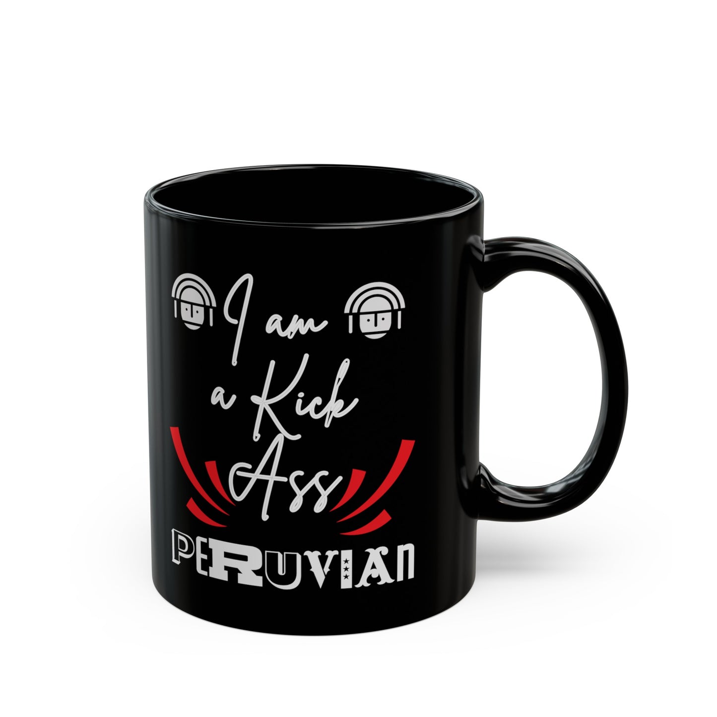 Best Peruvian Coffee Black Mug (11oz, 15oz) "Kick Ass "