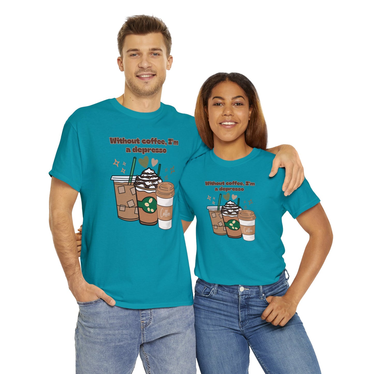 Best Unisex Coffee T-Shirt "Without coffee, I'm a Depresso"