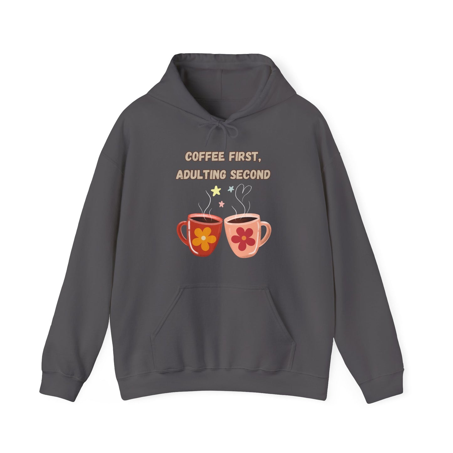 Coffee First, Adulting Second Hoodie (Unisex) – Funny Coffee Graphic Hoodie for Coffee Lovers (USA Only)