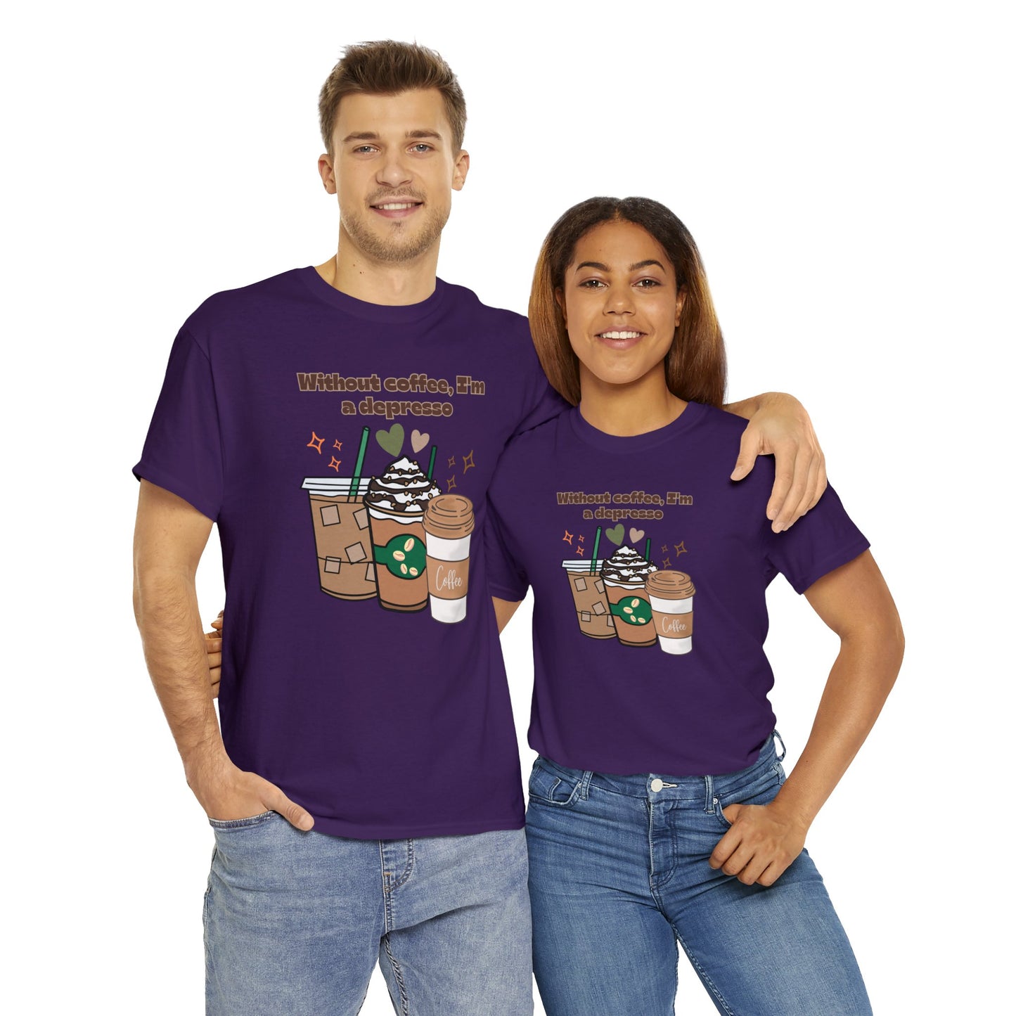 Best Unisex Coffee T-Shirt "Without coffee, I'm a Depresso"