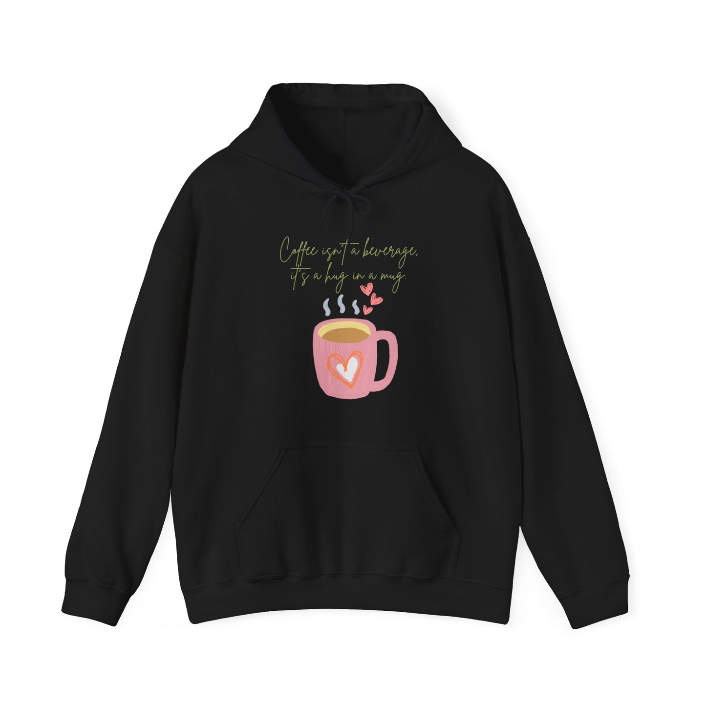 Coffee Isn’t a Beverage, It’s a Hug in a Mug Hoodie (Unisex) – Cozy Coffee Quote Sweatshirt for Coffee Lovers (USA Only)