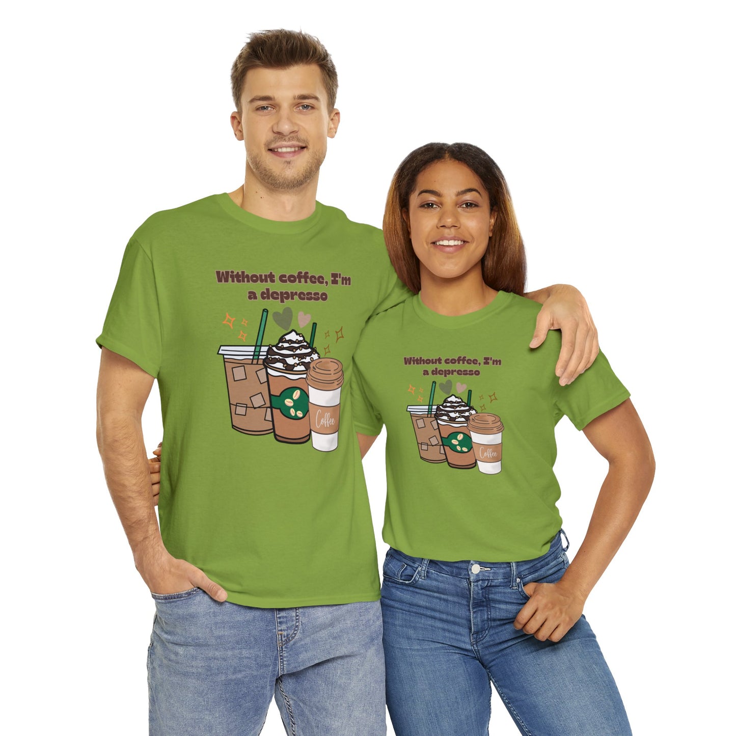 Best Unisex Coffee T-Shirt "Without coffee, I'm a Depresso"