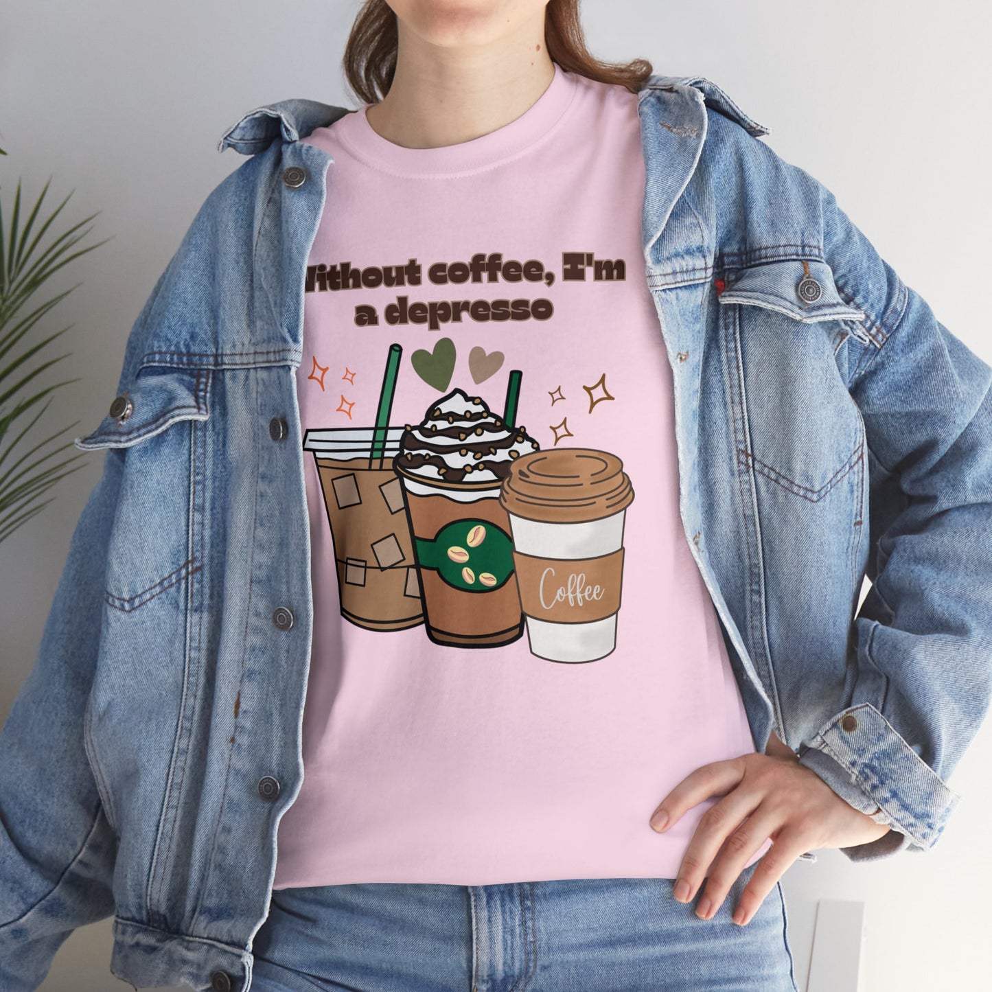 Best Unisex Coffee T-Shirt "Without coffee, I'm a Depresso"