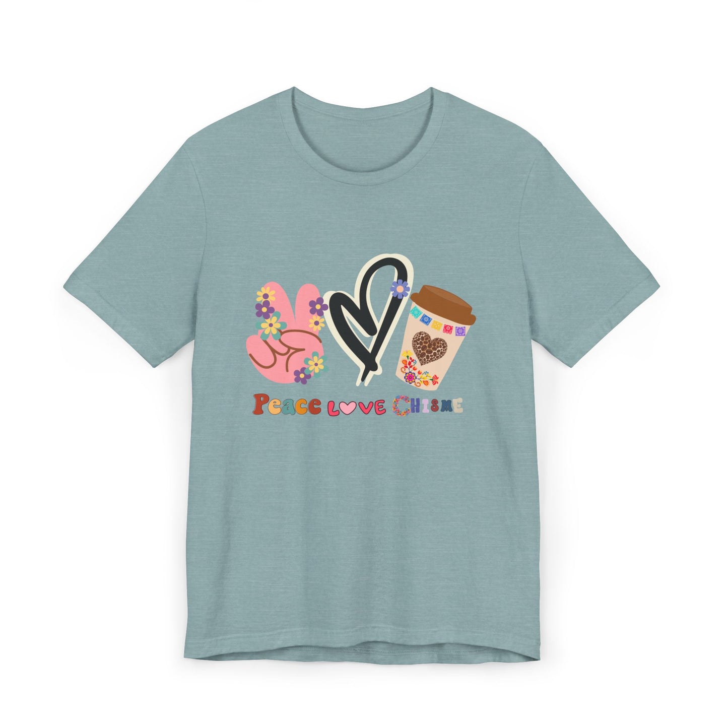 Peace Love Chisme T-Shirt β Fun Coffee Graphic Tee for Everyday Vibes (USA Shipping)