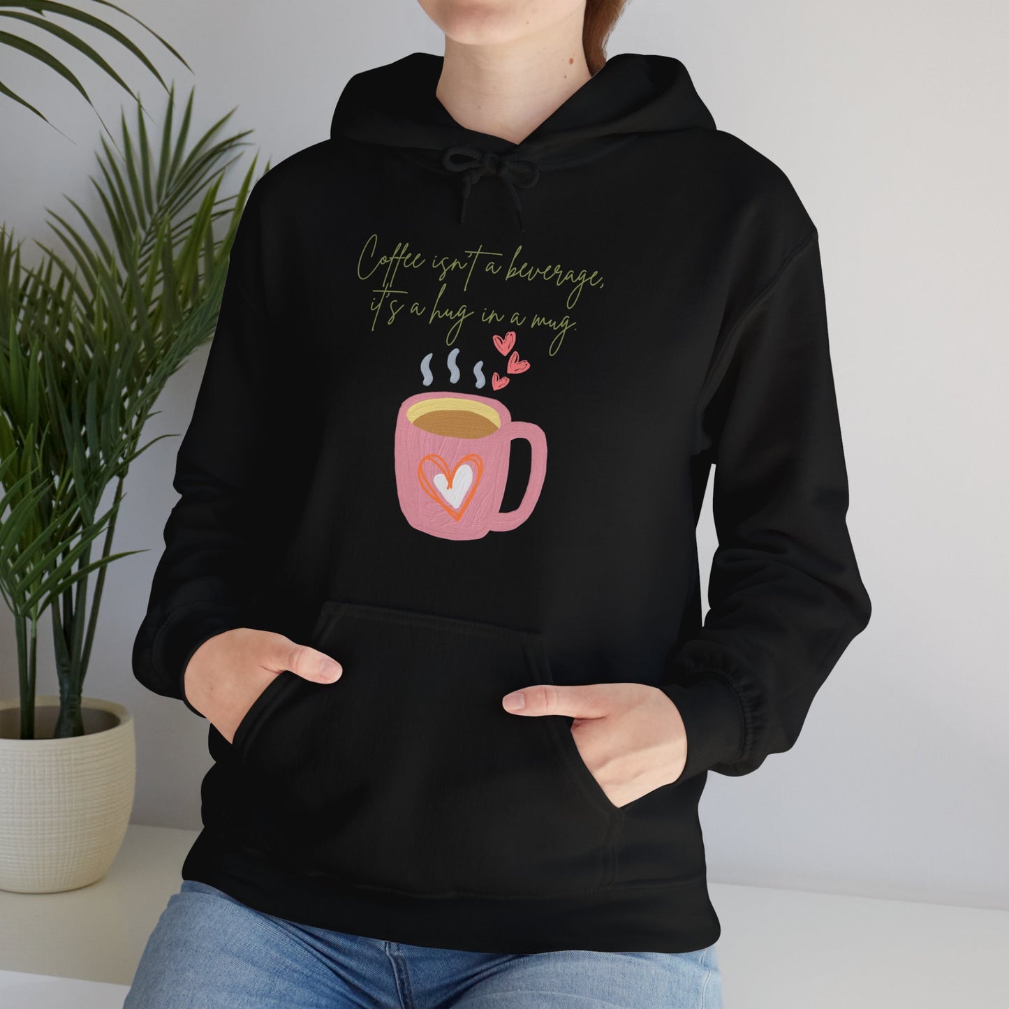 Coffee Isn’t a Beverage, It’s a Hug in a Mug Hoodie (Unisex) – Cozy Coffee Quote Sweatshirt for Coffee Lovers (USA Only)