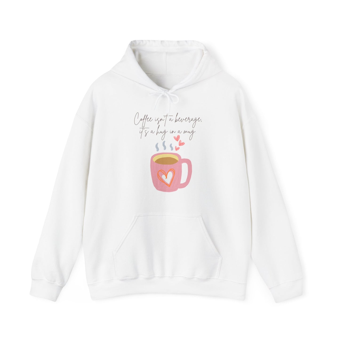 Coffee Isn’t a Beverage, It’s a Hug in a Mug Hoodie (Unisex) – Cozy Coffee Quote Sweatshirt for Coffee Lovers (USA Only)