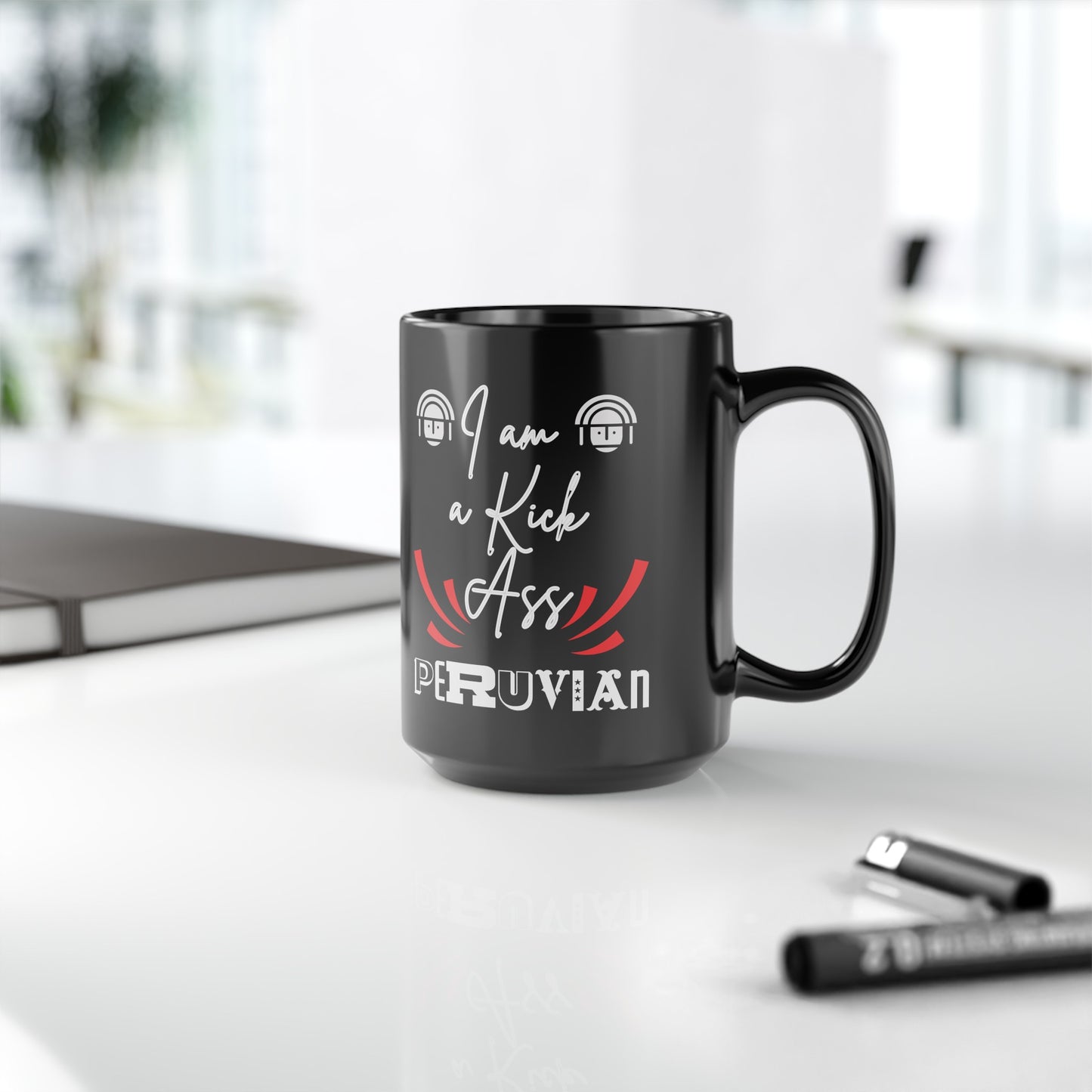 Best Peruvian Coffee Black Mug (11oz, 15oz) "Kick Ass "