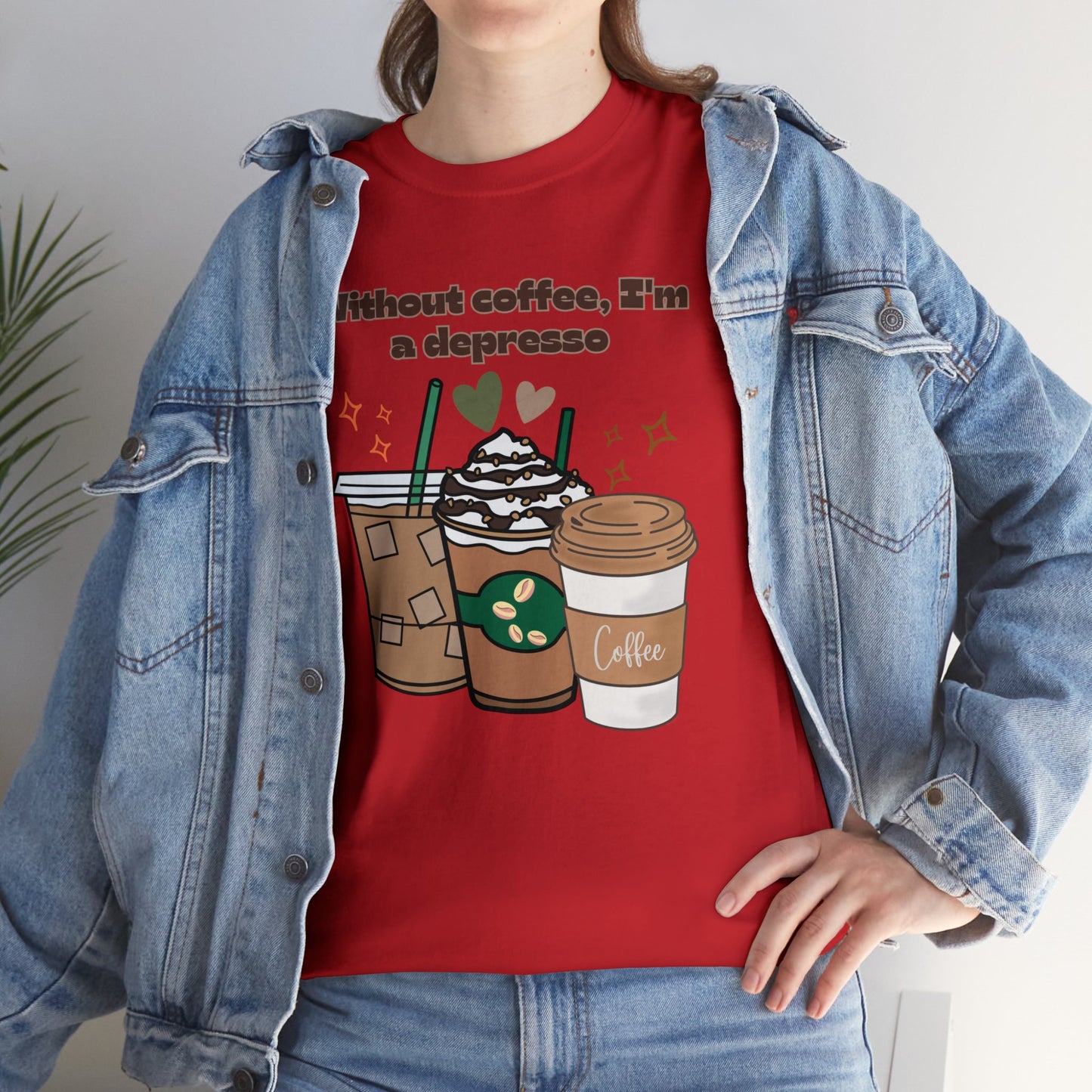 Best Unisex Coffee T-Shirt "Without coffee, I'm a Depresso"