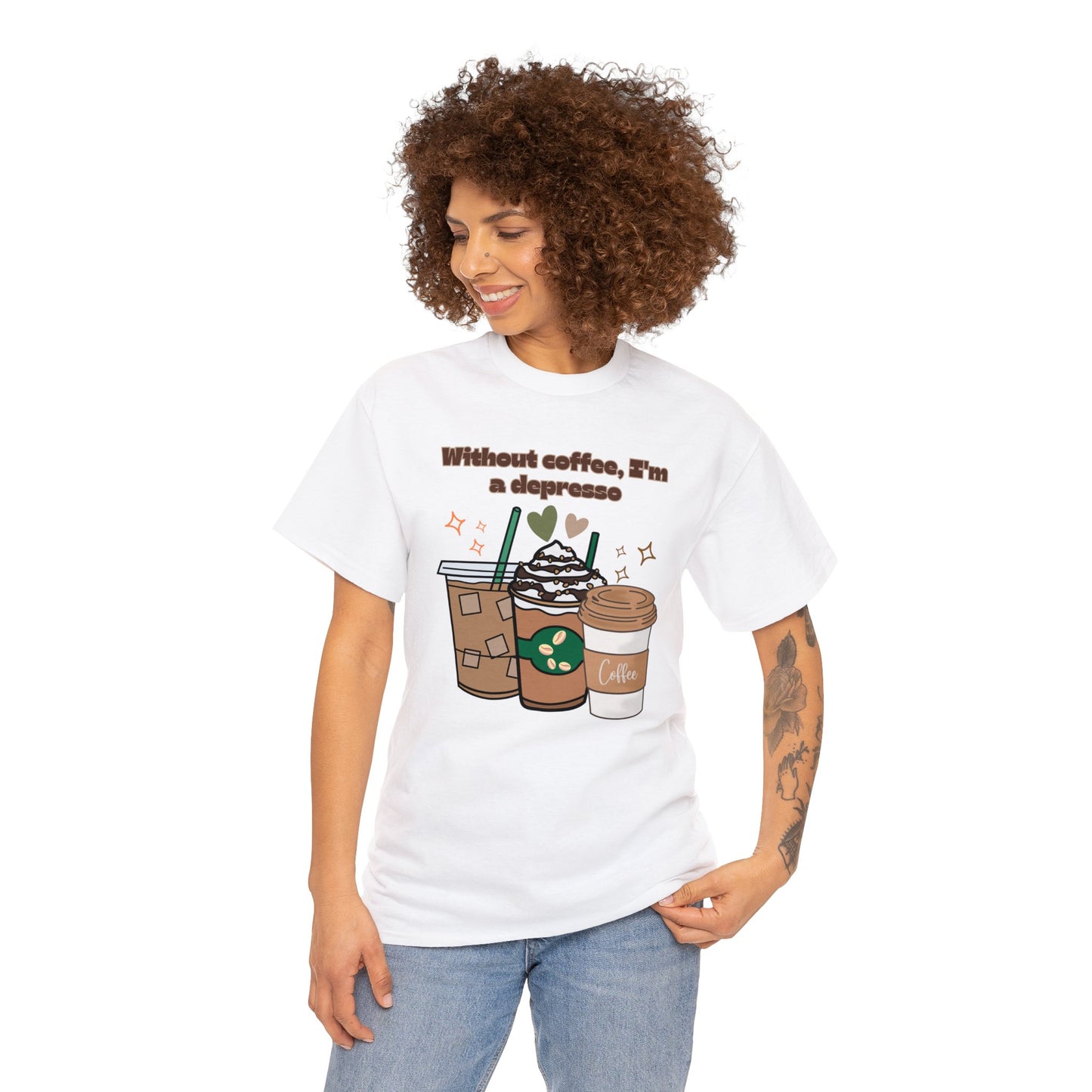 Best Unisex Coffee T-Shirt "Without coffee, I'm a Depresso"