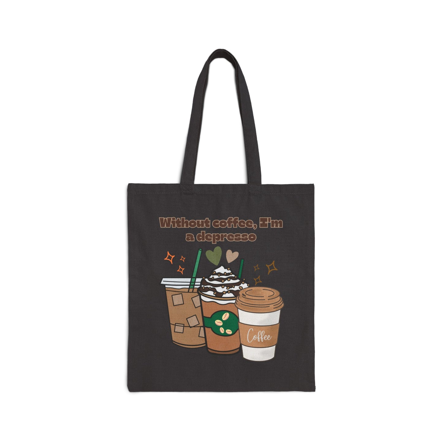 Best coffee Cotton Canvas Tote Bag "Without coffee, I'm a Depresso"
