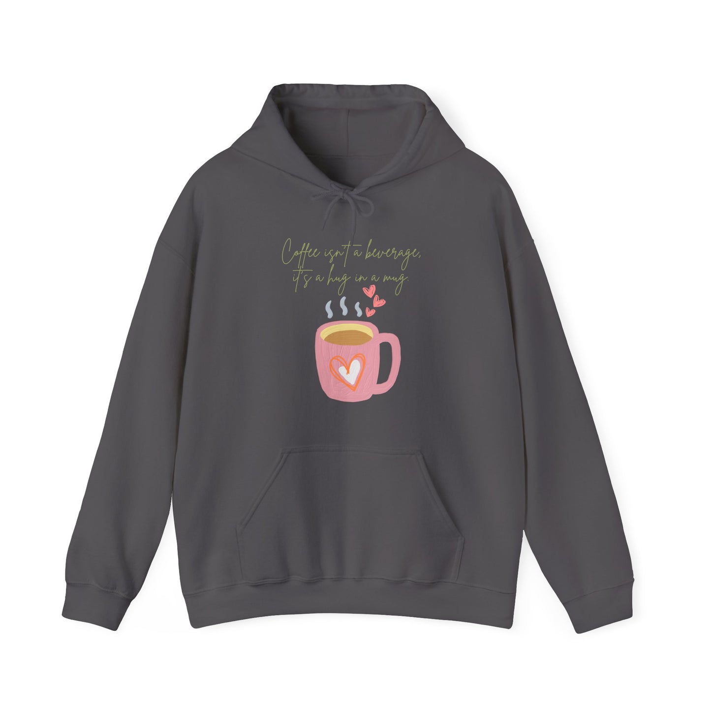 Coffee Isn’t a Beverage, It’s a Hug in a Mug Hoodie (Unisex) – Cozy Coffee Quote Sweatshirt for Coffee Lovers (USA Only)