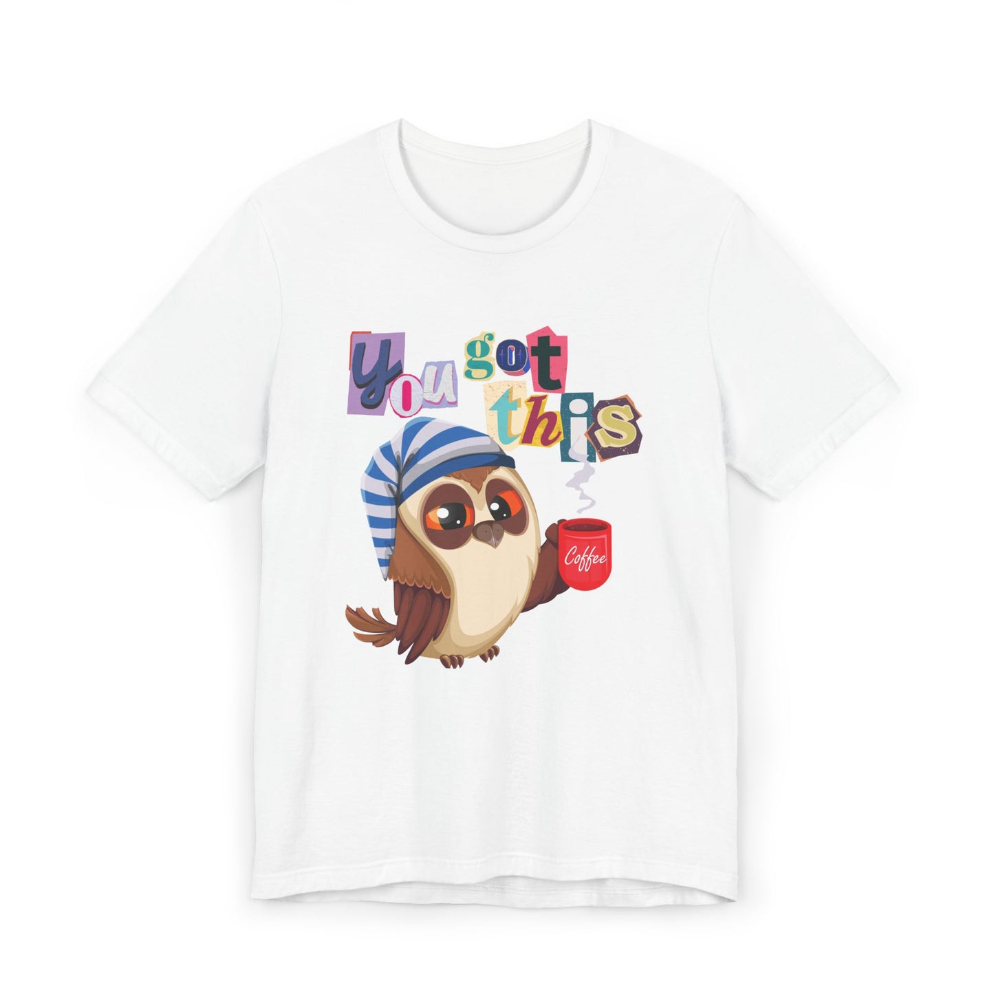 You Got This Coffee Owl T-Shirt – Cute Motivational Graphic Tee for Coffee Lovers (USA Only)