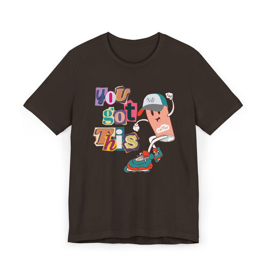 You Got This Coffee Skater T-Shirt – Fun Motivational Graphic Tee for Coffee Lovers (USA Only)