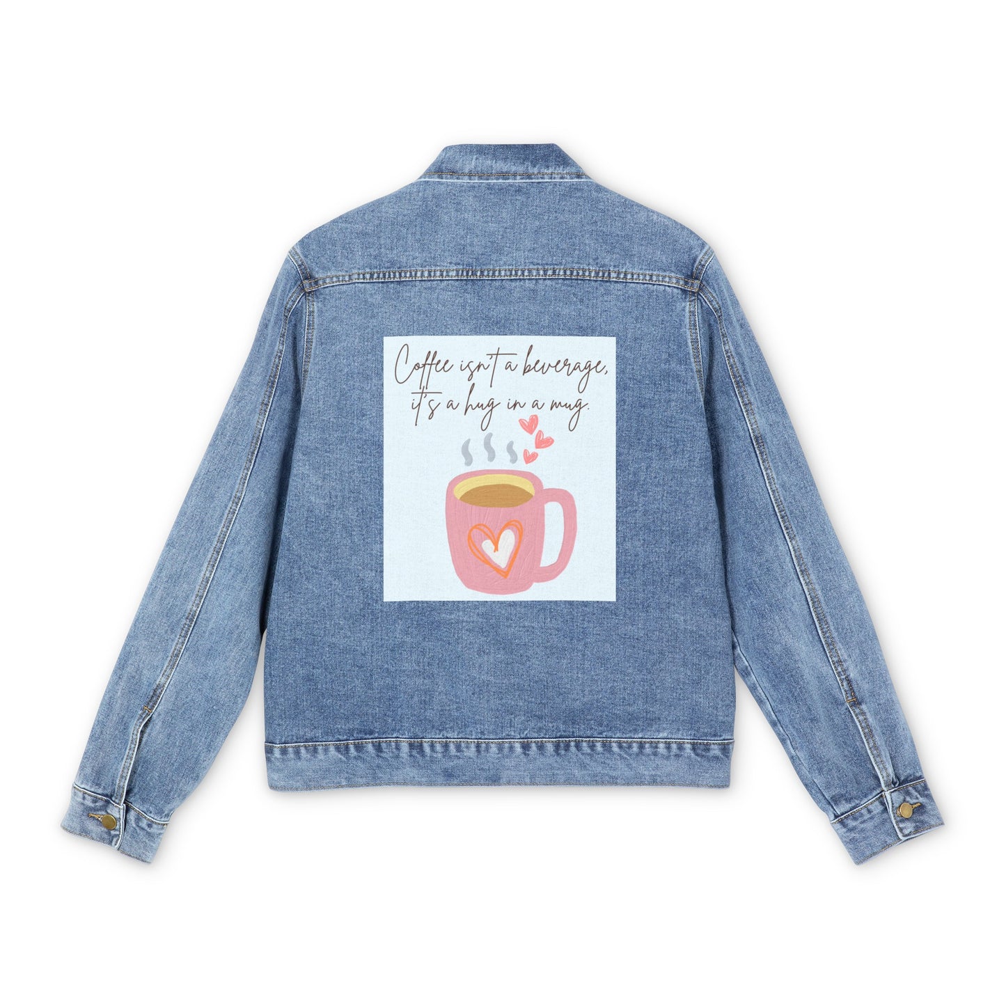 Best Coffee Men's Denim Jacket "Coffee isn't a beverage, it's a Hug in a Mug"