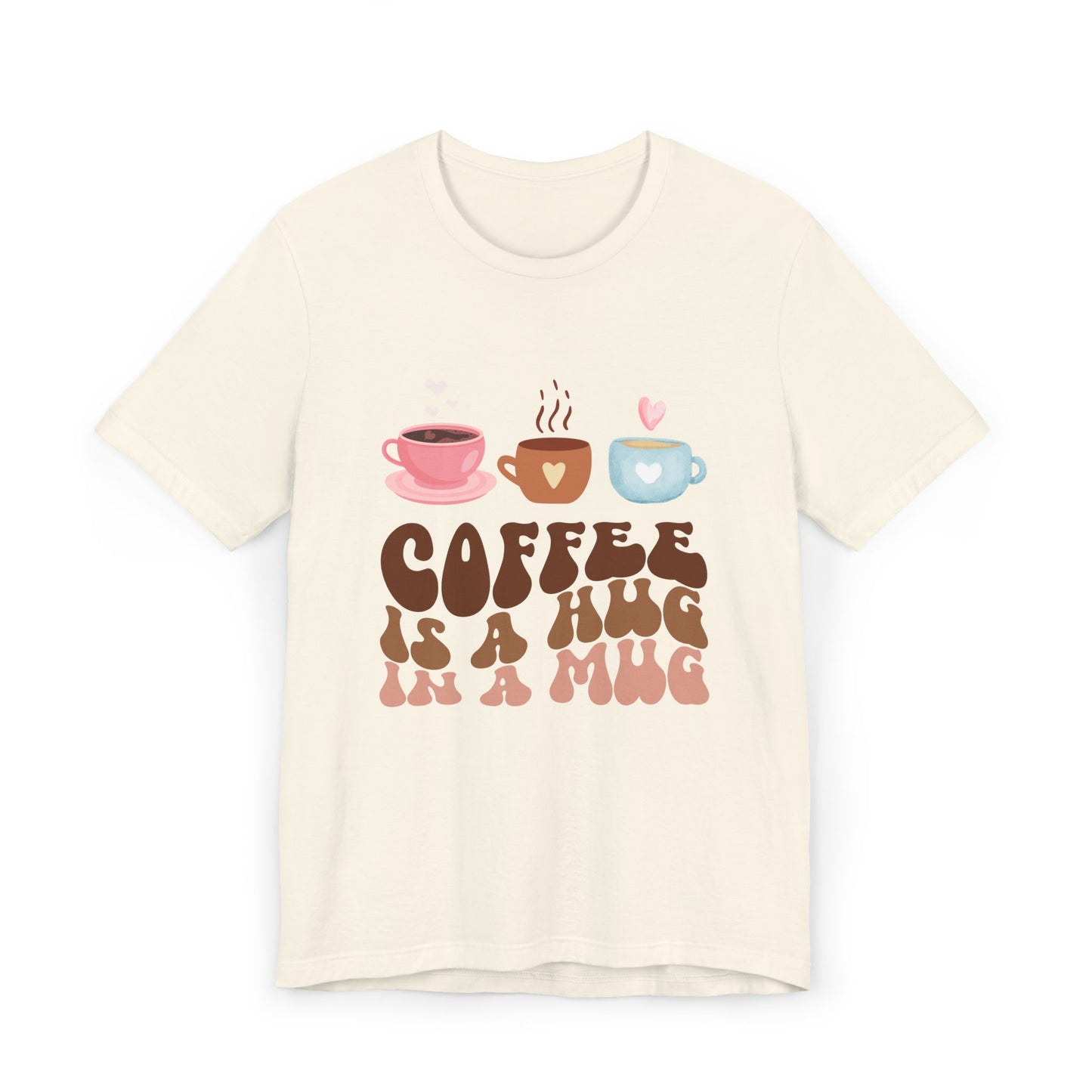 Coffee Is a Hug in a Mug T-Shirt ☕💕 Cute Coffee Graphic Tee (USA Shipping)