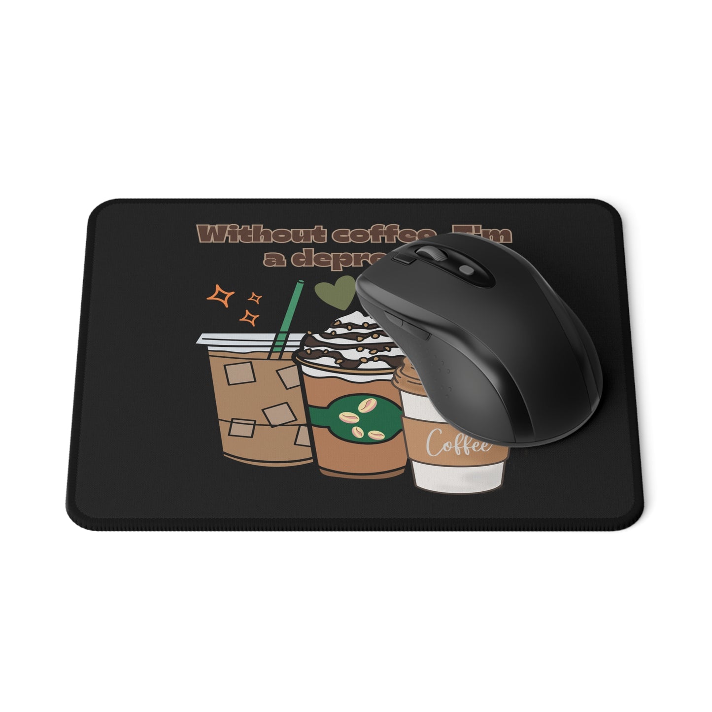 Best Coffee Non-Slip Mouse Pad "Without coffee, I'm a Depresso"