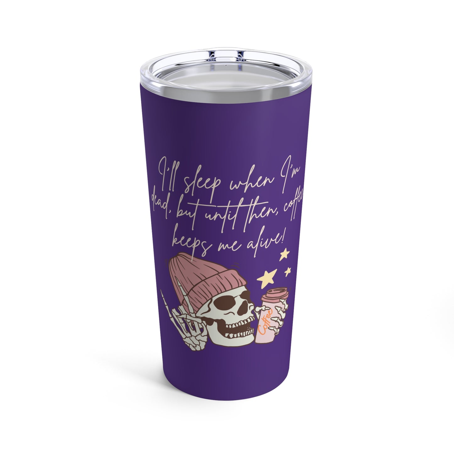 Best Coffee Tumbler 20oz "Coffee Keeps me Alive"