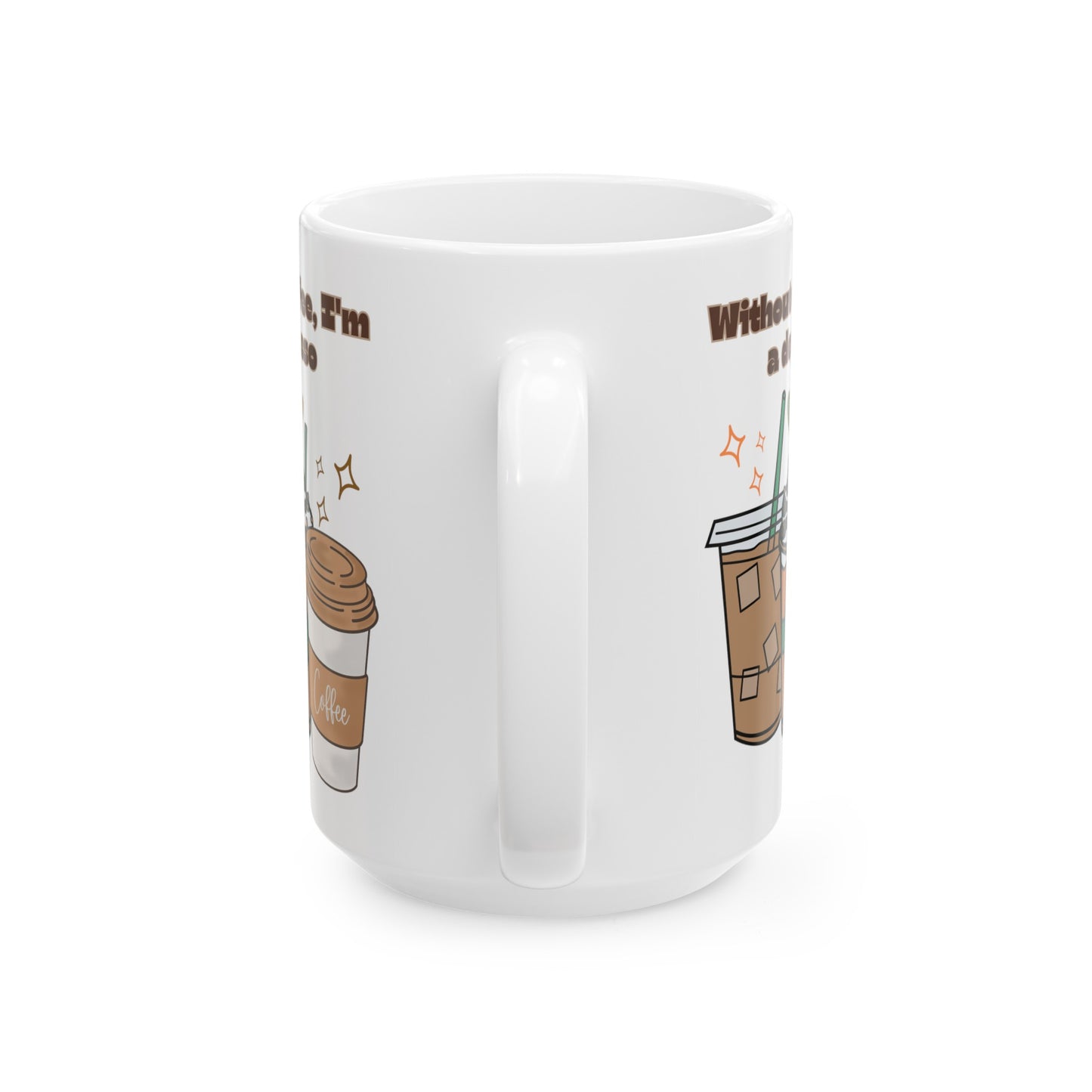 Best Ceramic Coffee Mug, (11oz, 15oz) "Without coffee, I'm a Depresso"