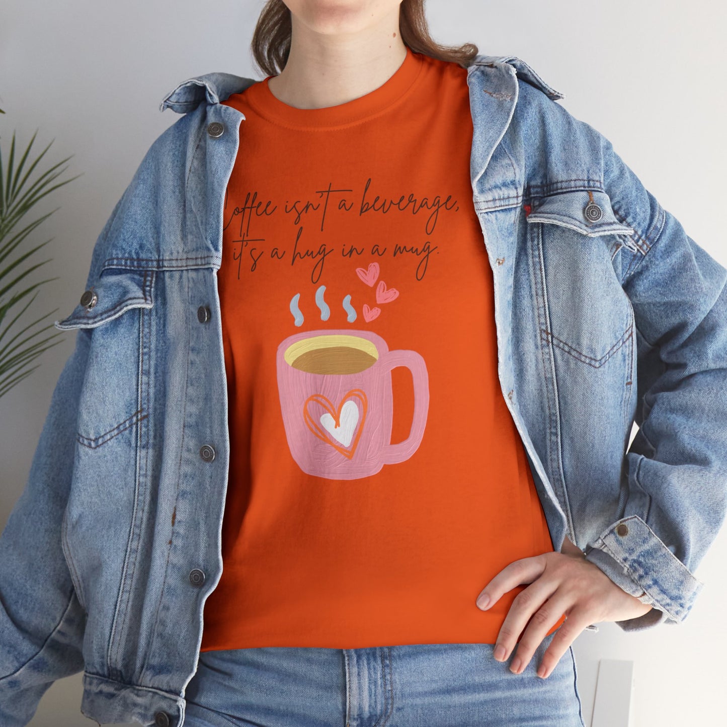 Best Unisex Coffee T-Shirt "Coffee isn't a beverage, it's a Hug in a Mug"