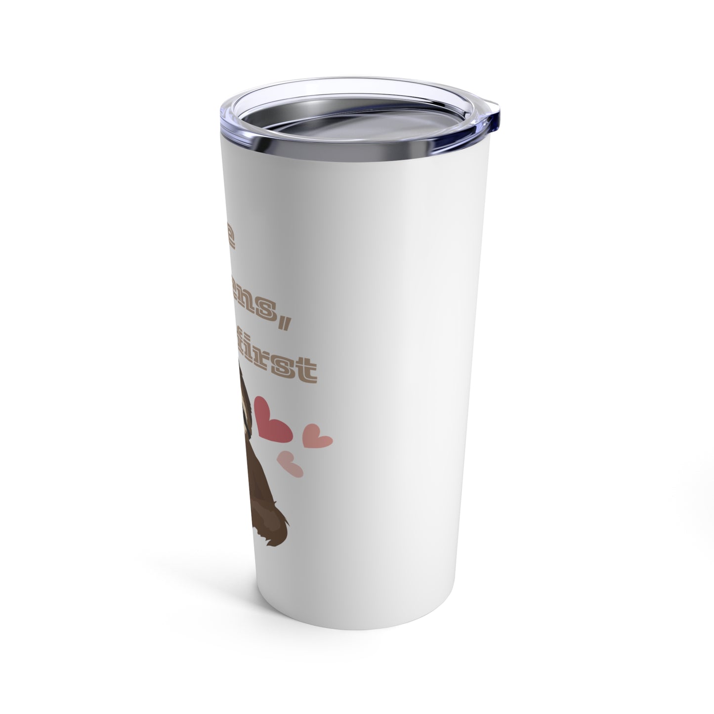 Best Coffee Tumbler 20oz "Life Happens, Coffee First"