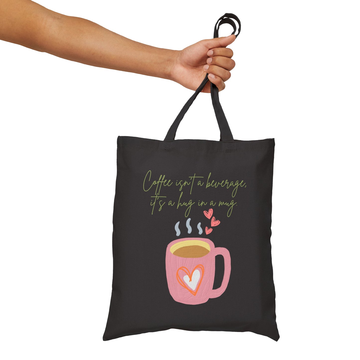 Best coffee Cotton Canvas Tote Bag "Coffee isn't a beverage, it's a Hug in a Mug"