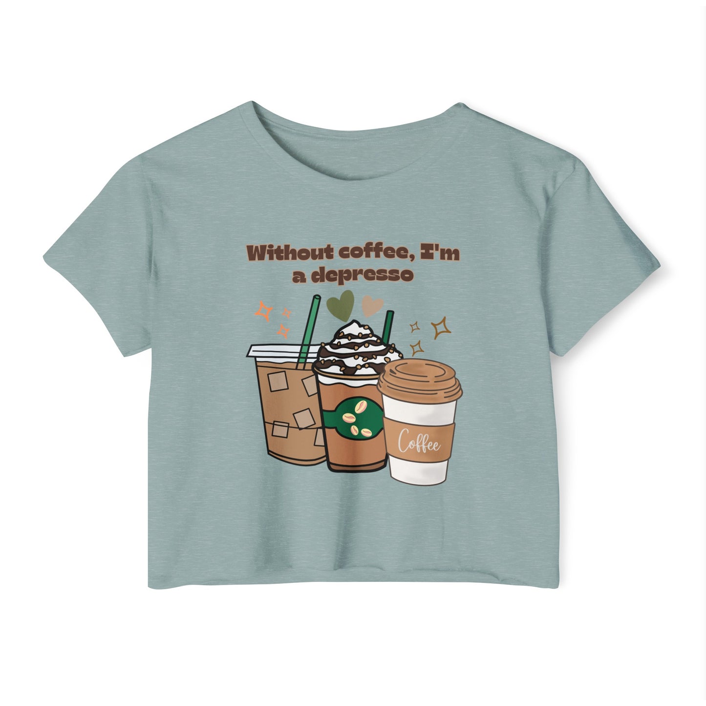 Best Coffee Cropped Top "Without coffee, I'm a Depresso "