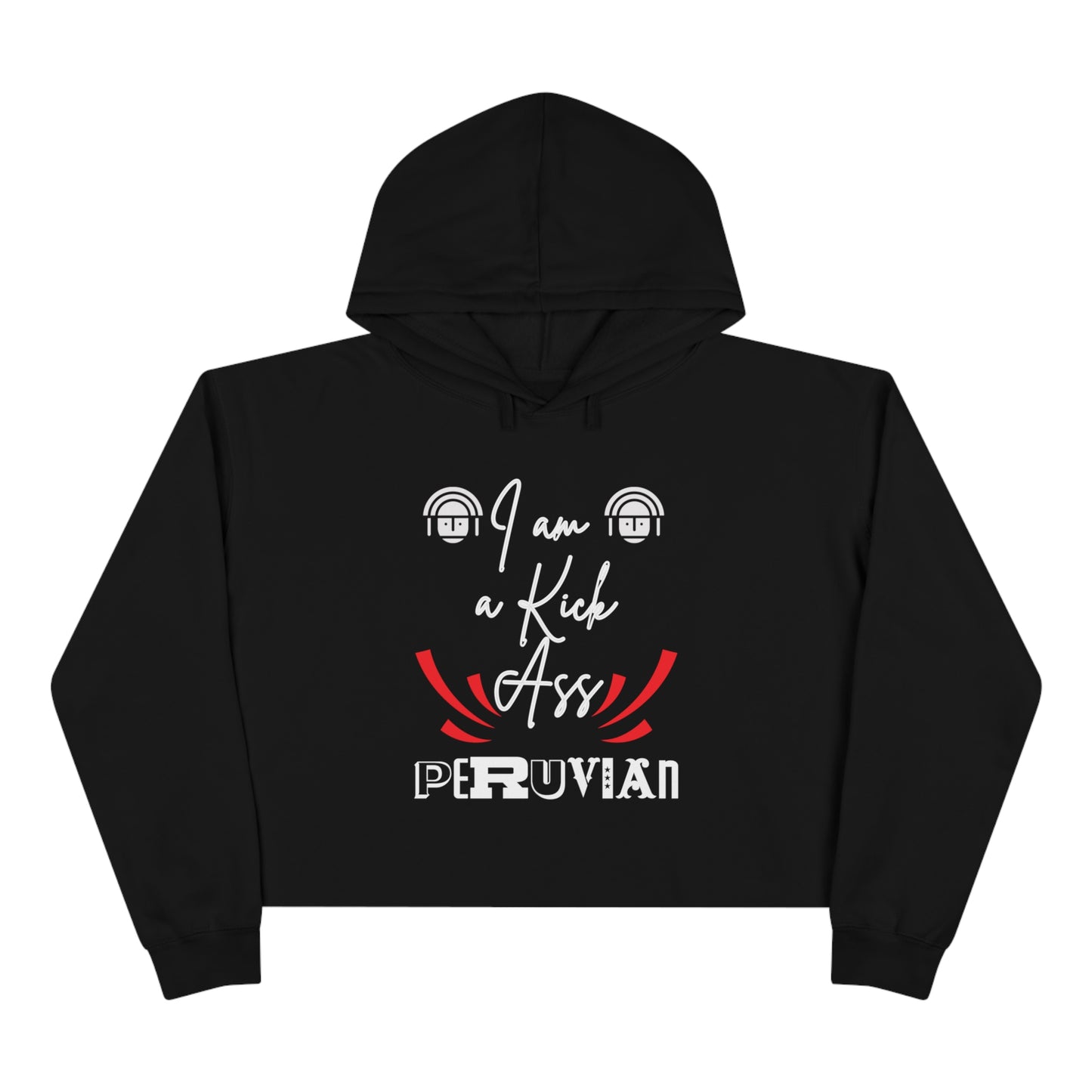 Peruvian Crop Hoodie "I'm a Kick Ass"