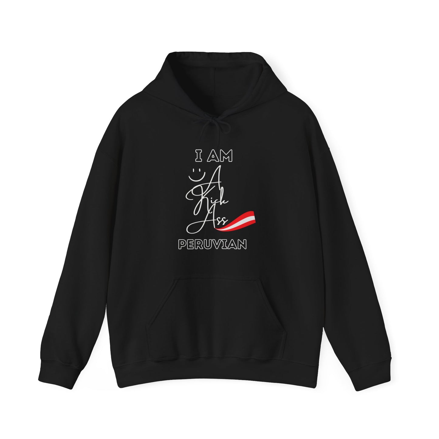 Best Peruvian Unisex Hoodie "I am a Kick Ass"