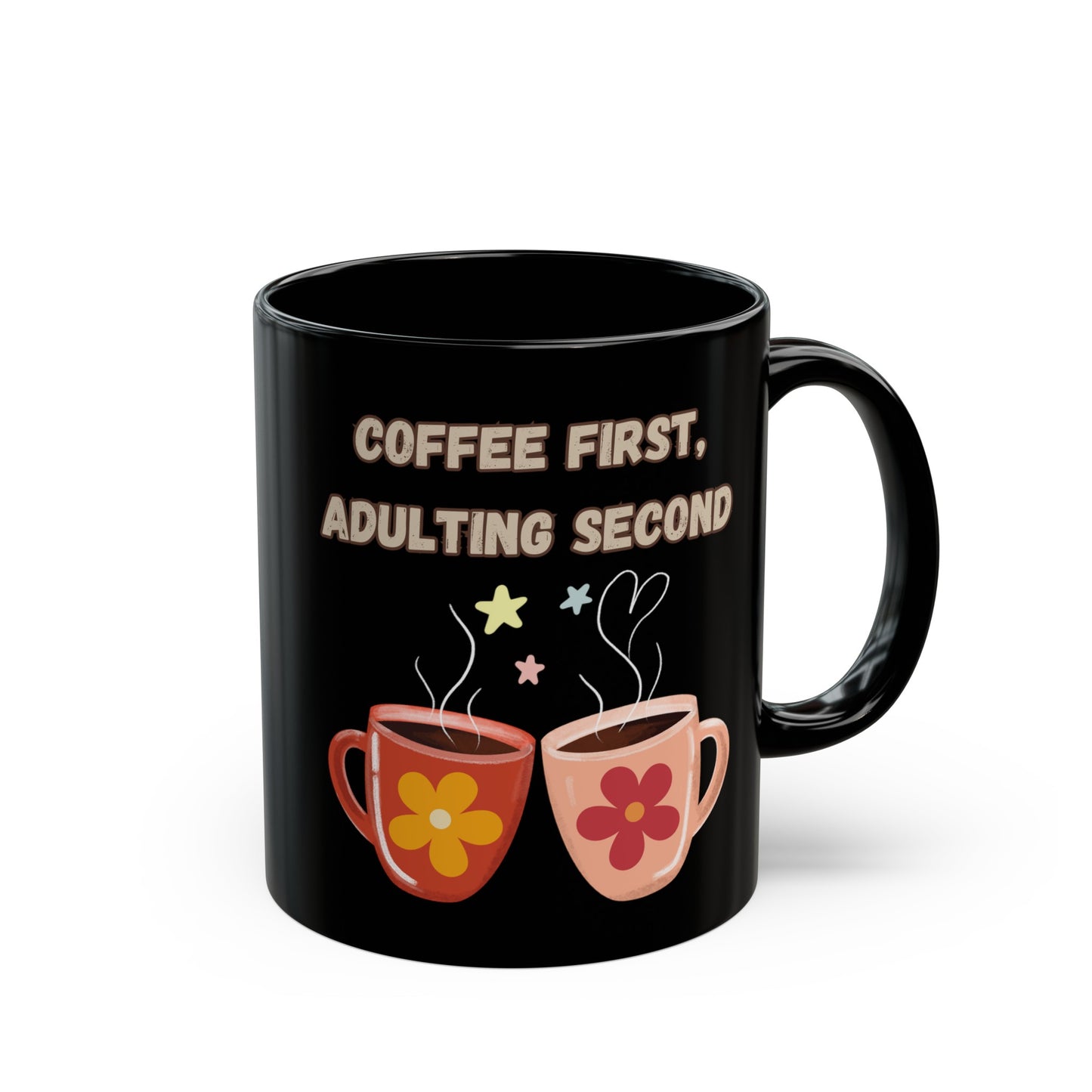 Best Coffee Black Mug (11oz, 15oz) "Coffee first, Adulting Second"