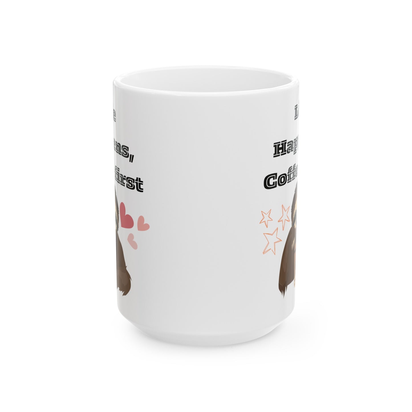 Best Ceramic Coffee Mug, (11oz, 15oz) "Life Happens, Coffee First"