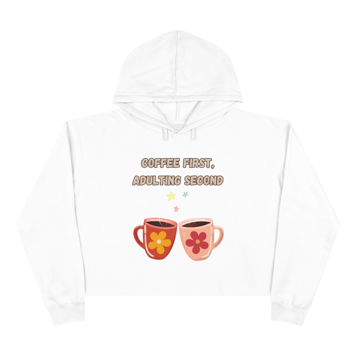 Best Coffee Cropped Hoodie "Coffee first, Adulting Second"