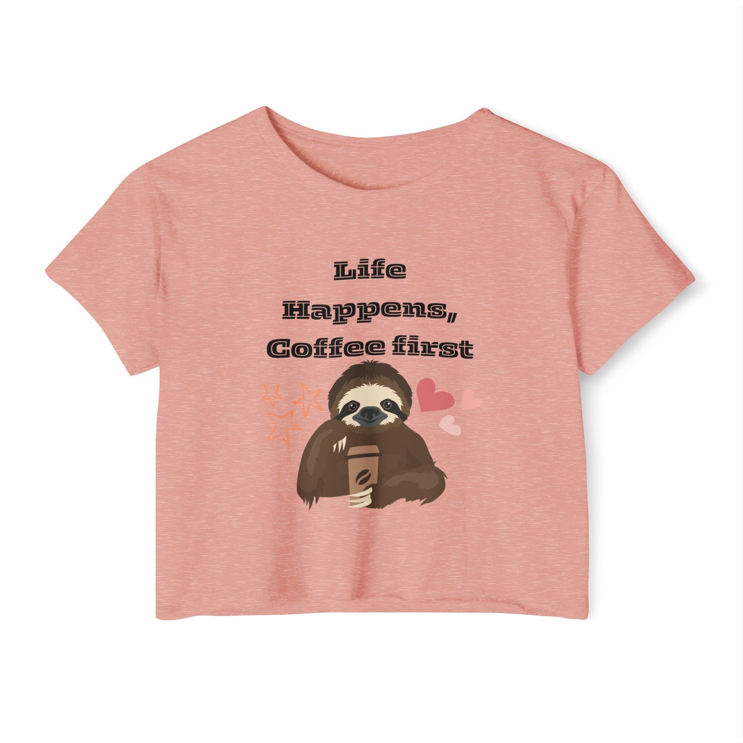 Best Coffee Cropped Top "Life Happens, Coffee First"