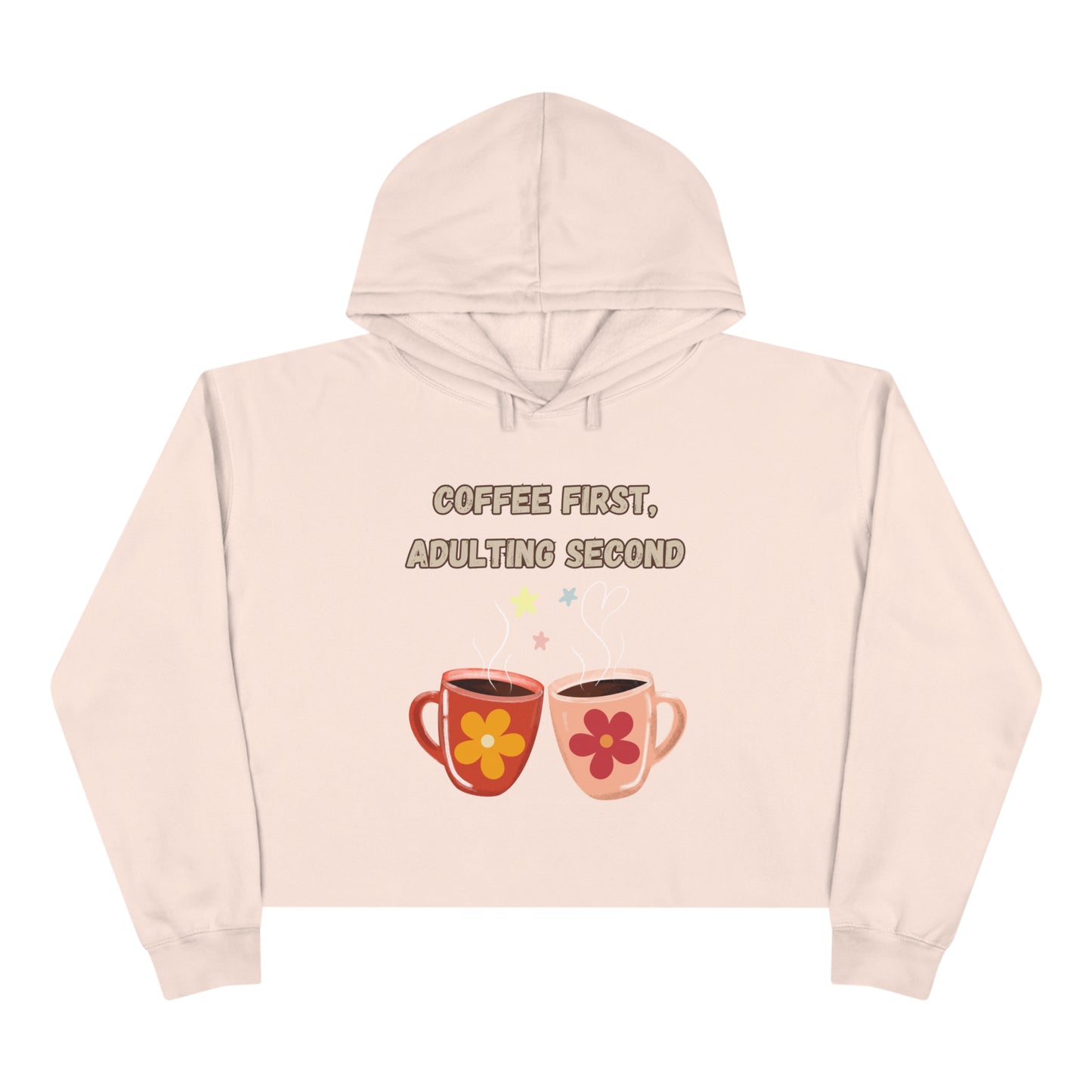 Best Coffee Cropped Hoodie "Coffee first, Adulting Second"