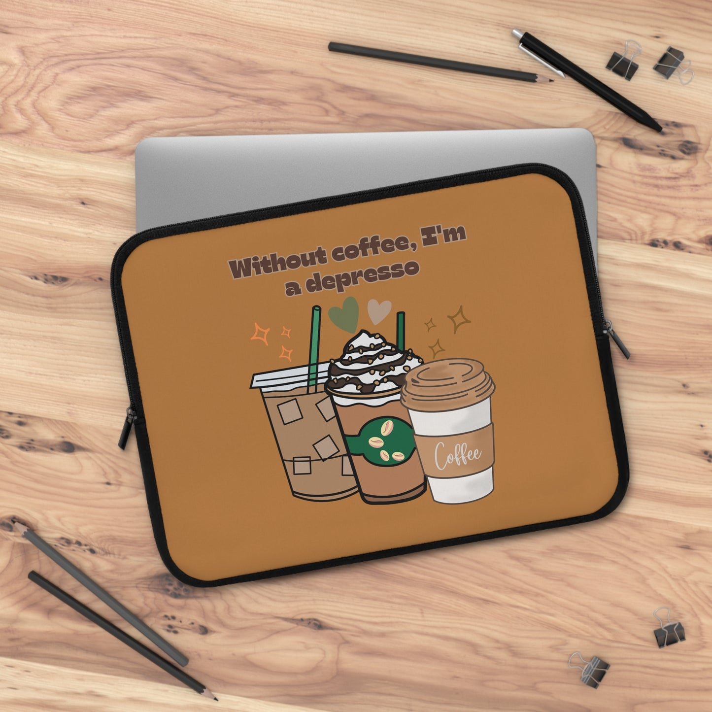 Best Coffee Laptop Sleeve "Without coffee, I'm a Depresso"