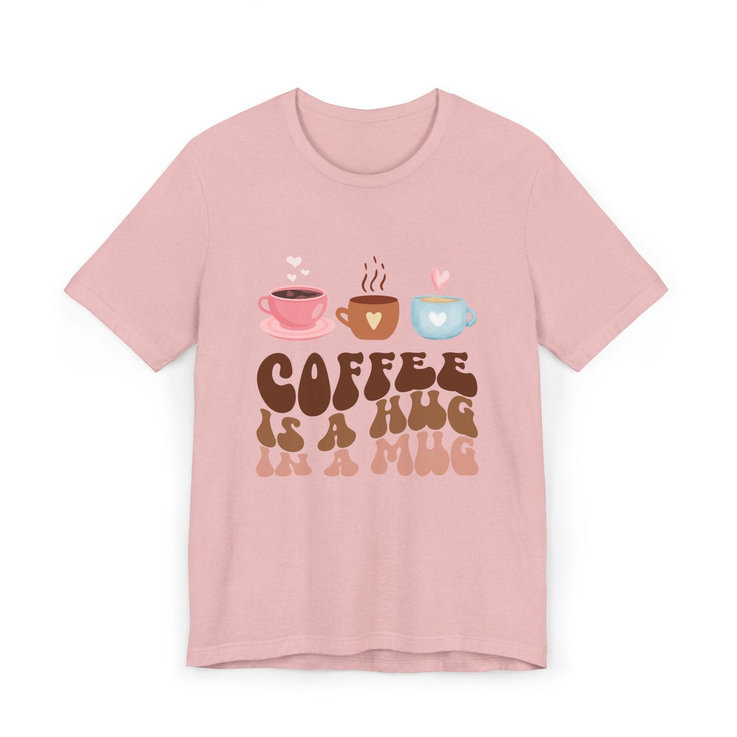 Coffee Is a Hug in a Mug T-Shirt ☕💕 Cute Coffee Graphic Tee (USA Shipping)