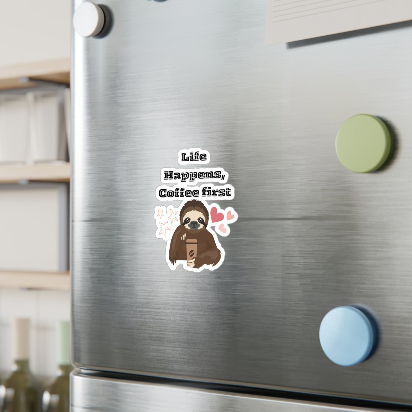 Life Happens Coffee First Sloth Sticker USA Waterproof Vinyl