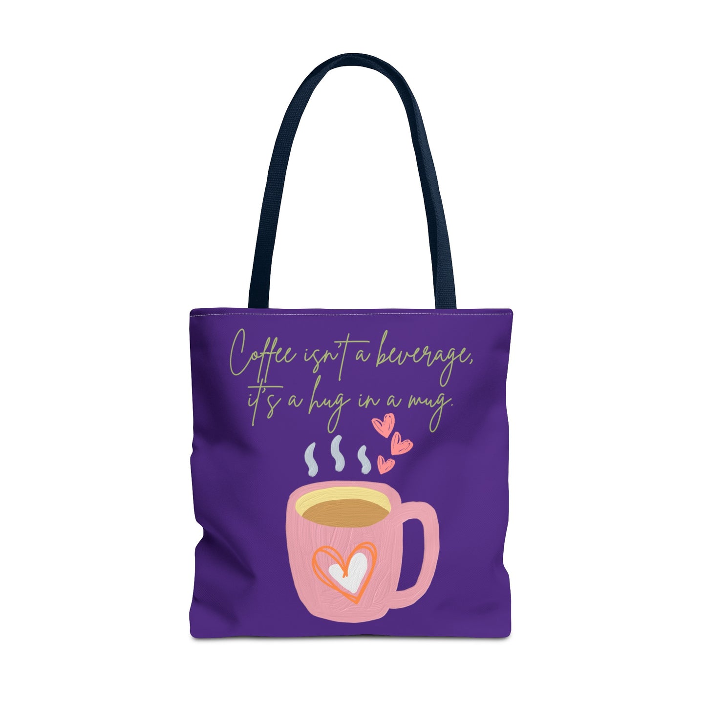 Best Coffee Tote Bag "Coffee isn't a beverage, it's a Hug in a Mug"